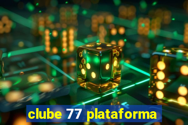 clube 77 plataforma